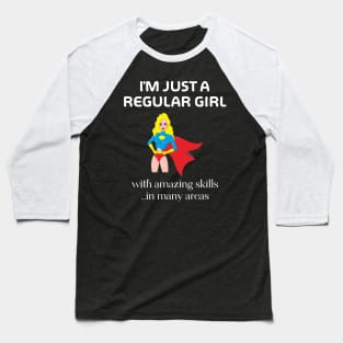 I'm Just A Regular Girl Baseball T-Shirt